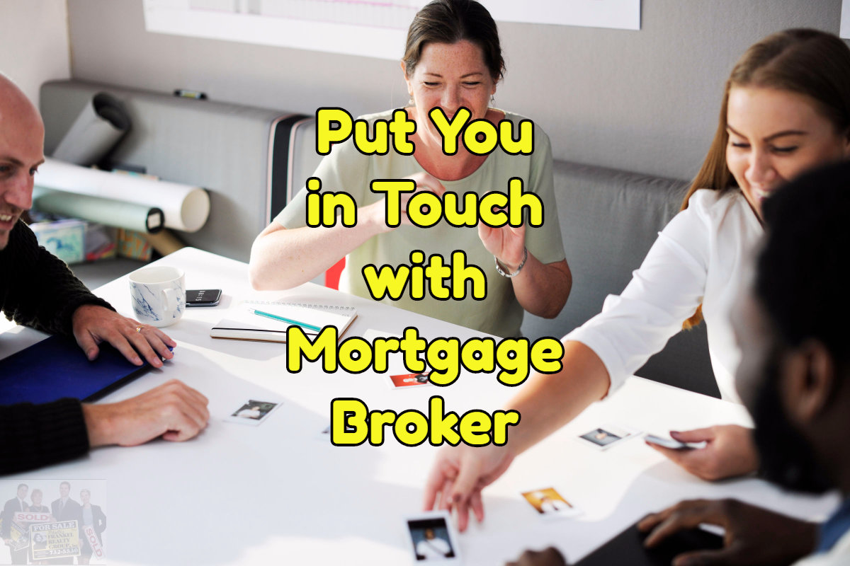 put you in touch with a mortgage broker